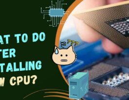 What to Do After Installing New CPU